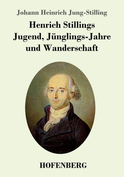 Henrich Stillings Jugend, Jünglings-Jahre und Wanderschaft