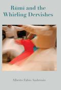 Rumi and the Whirling Dervishes