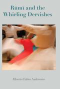 Rumi and the Whirling Dervishes