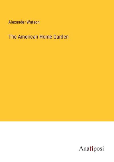 The American Home Garden