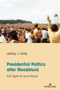 Presidential Politics after Woodstock