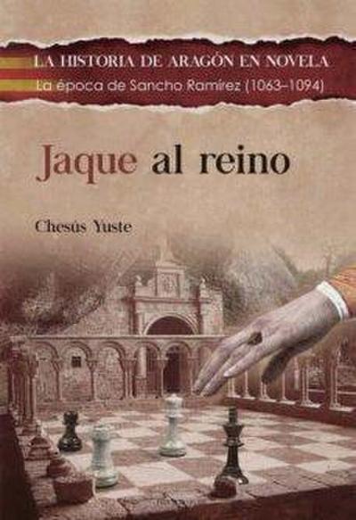 Jaque al Reino : la época de Sancho Ramírez : 1063-1094