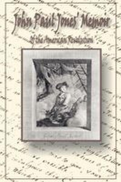 John Paul Jones’ Memoir of the American Revolution