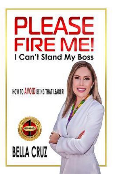Please Fire Me! I Can’t Stand My Boss