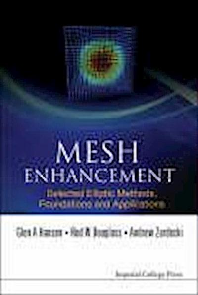 Mesh Enhancement: Selected Elliptic Methods, Foundations and Applications
