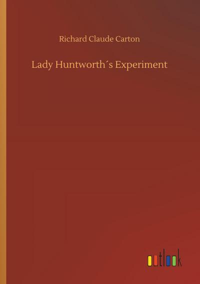 Lady Huntworth´s Experiment
