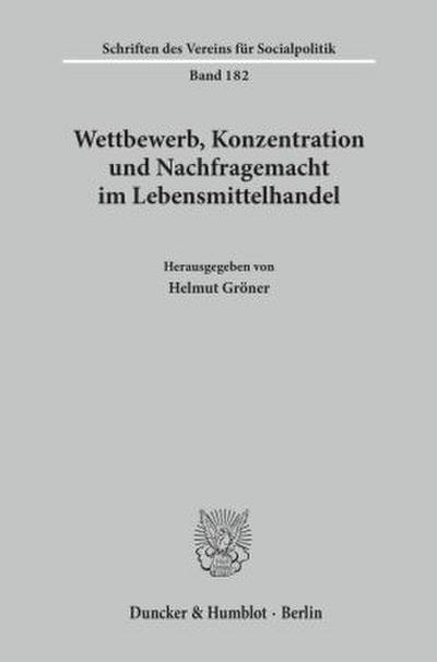 Wettbewerb, Konzentration und Nachfragemacht im Lebensmittelhandel.