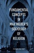 Fundamental Concepts in Max Weber’s Sociolog