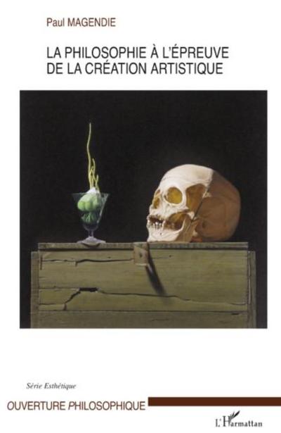 La philosophie A l’epreuve de la creation artistique