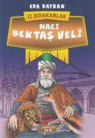 Haci Bektas Veli - Iz Birakanlar