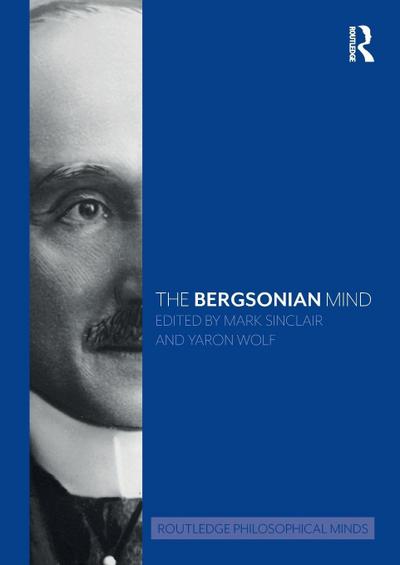 The Bergsonian Mind