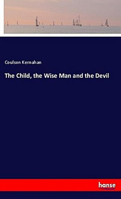 The Child, the Wise Man and the Devil