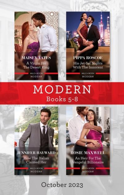 Modern Box Set 5-8 Oct 2023/A Virgin for the Desert King/His Jet-Set Nights with the Innocent/How the Italian Claimed Her/An Heir for the Vengeful
