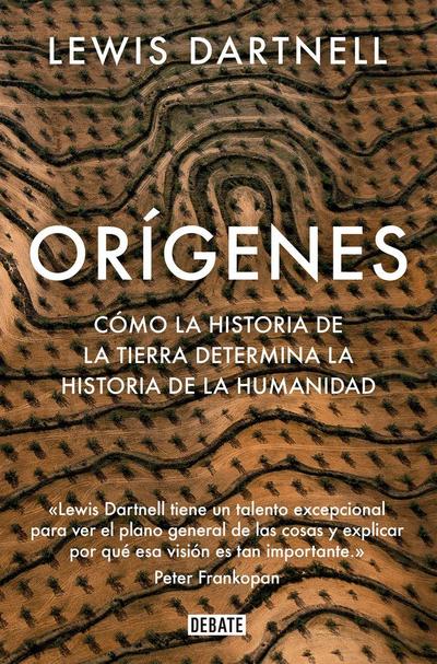 Orígenes : cómo la historia de la Tierra determina la historia de la humanidad
