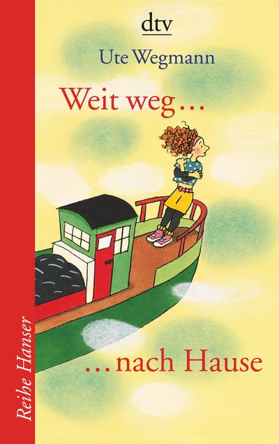 Weit weg ... nach Hause (Reihe Hanser)