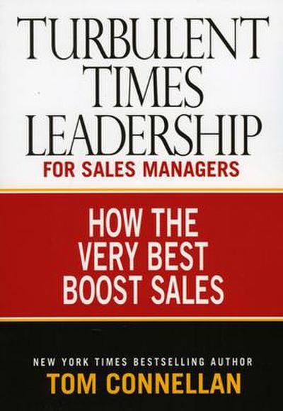 Turbulent Times Leadership for Sales Managers