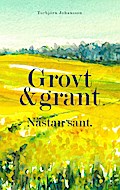 Grovt och grant. Nästan sant.