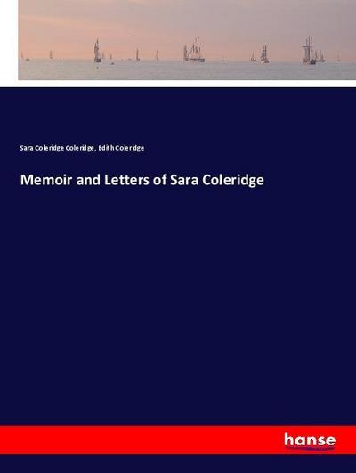 Memoir and Letters of Sara Coleridge