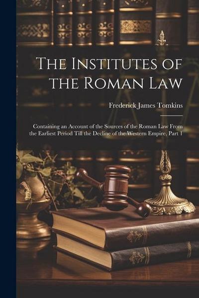 The Institutes of the Roman Law