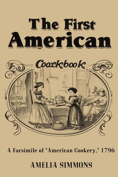 The First American Cookbook