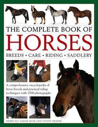 The Complete Book of Horses: Breeds, Care, Riding, Saddlery