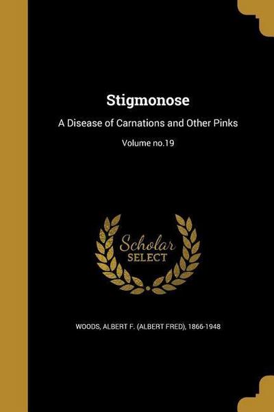 Stigmonose: A Disease of Carnations and Other Pinks; Volume no.19