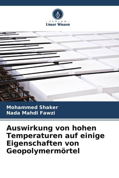 Auswirkung von hohen Temperaturen auf einige Eigenschaften von Geopolymermörtel