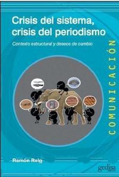 Crisis del sistema, crisis del periodismo : contexto estructural y deseos de cambio