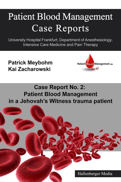 Patient Blood Management Case Report No. 2: Patient Blood Management in a Jehova’s Witness trauma patient