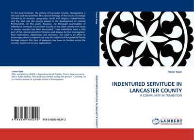 INDENTURED SERVITUDE IN LANCASTER COUNTY - Trevor Kase