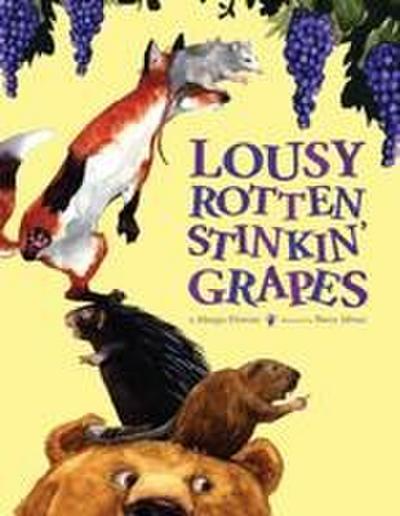 Lousy Rotten Stinkin’ Grapes