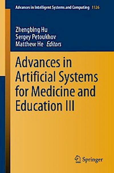 Advances in Artificial Systems for Medicine and Education III