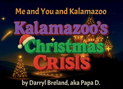Me and You and Kalamazoo, Kalamazoo’s Christmas Crisis