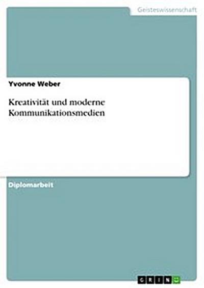 Kreativität und moderne Kommunikationsmedien