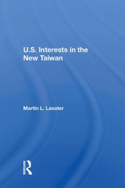 U.S. Interests In The New Taiwan
