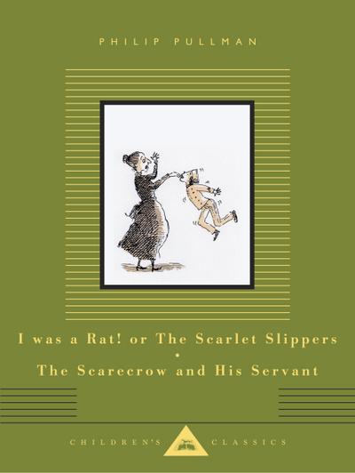 I Was a Rat! Or, The Scarlet Slippers and The Scarecrow and his Servant