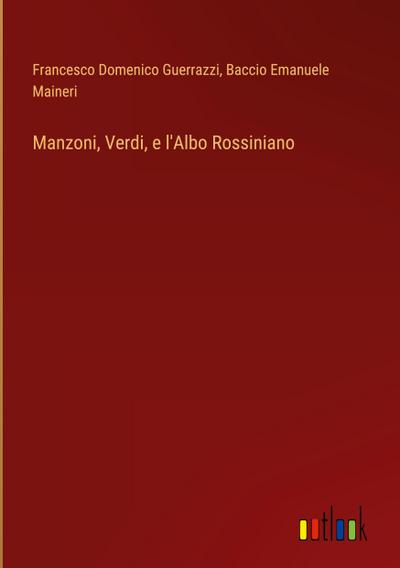 Manzoni, Verdi, e l’Albo Rossiniano
