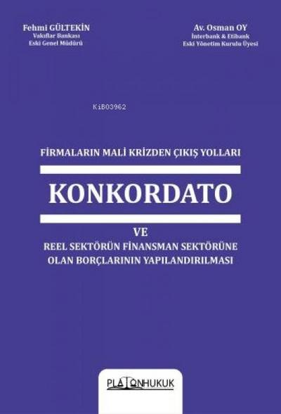 Firmalarin Mali Krizden Cikis Yollari Konkordato ve Reel Sektörüne Olan Borclarinin Yapilandirilmasi