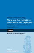 Maria und ihre Heiligtümer in der Kultur der Gegenwart
