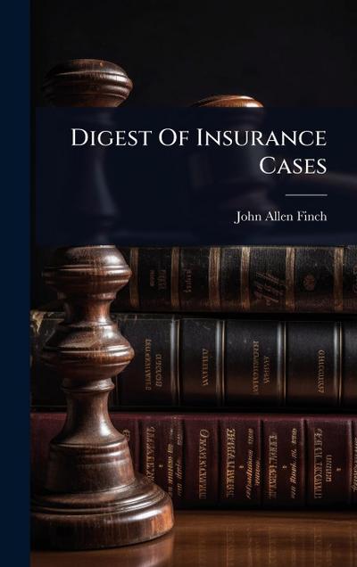 Digest Of Insurance Cases
