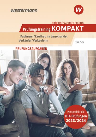 Prüfungsvorbereitung Prüfungstrainig KOMPAKT - Kaufmann/Kauffrau im Einzelhandel - Verkäufer/Verkäuferin (Prüfungswissen kompakt: Kaufmann/Kauffrau im Einzelhandel / Verkäufer/Verkäuferin)