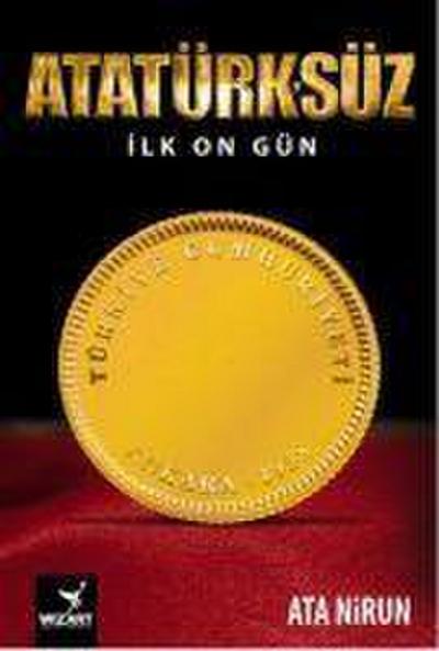 Atatürksüz Ilk On Gün
