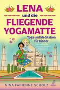 Lena und die fliegende Yogamatte - Yoga und Medita