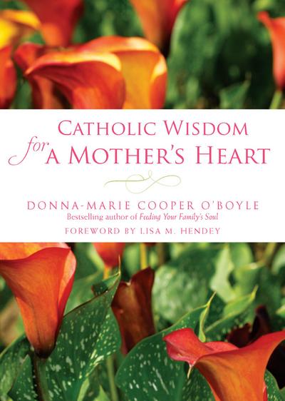 Catholic Wisdom for a Mother’s Heart