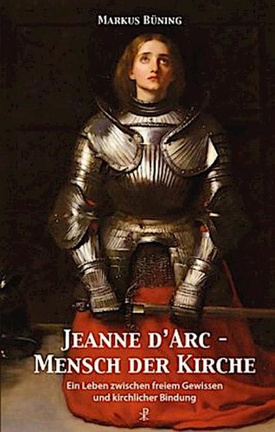 Jeanne d’Arc - Mensch der Kirche