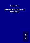 Zur Geschichte des Wormser Concordates