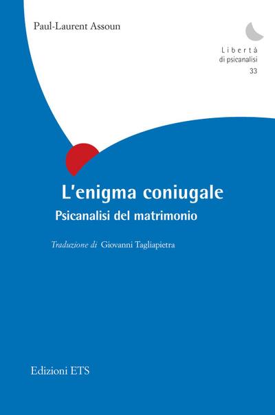 L’ enigma coniugale. Psicanalisi del matrimonio