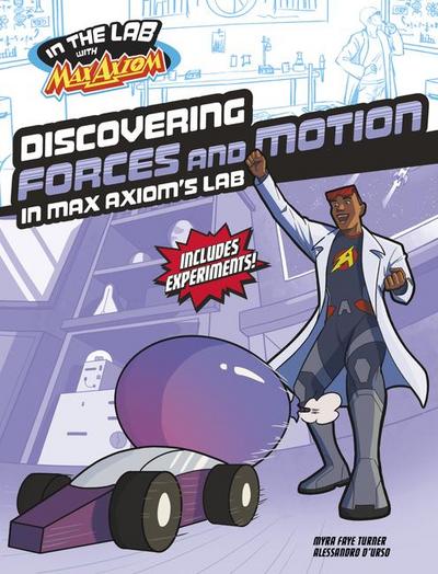 Discovering Forces and Motion in Max Axiom’s Lab