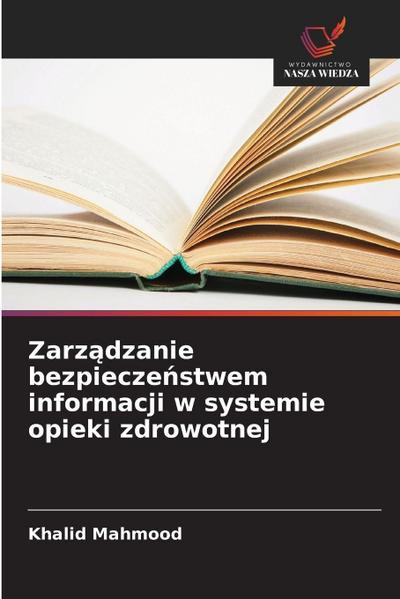 Zarz¿dzanie bezpiecze¿stwem informacji w systemie opieki zdrowotnej