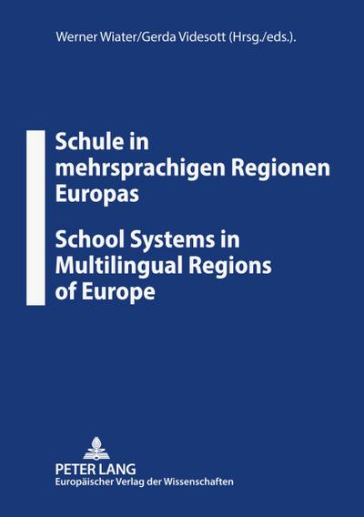 Schule in mehrsprachigen Regionen Europas- School Systems in Multilingual Regions of Europe